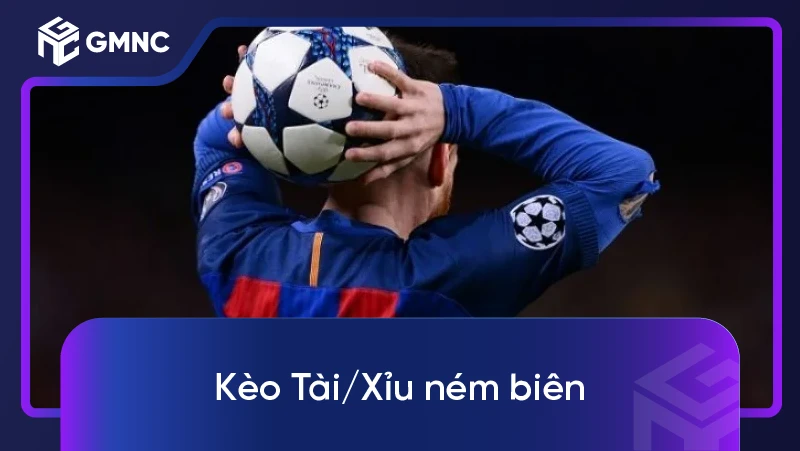 Kèo Tài/Xỉu ném biên