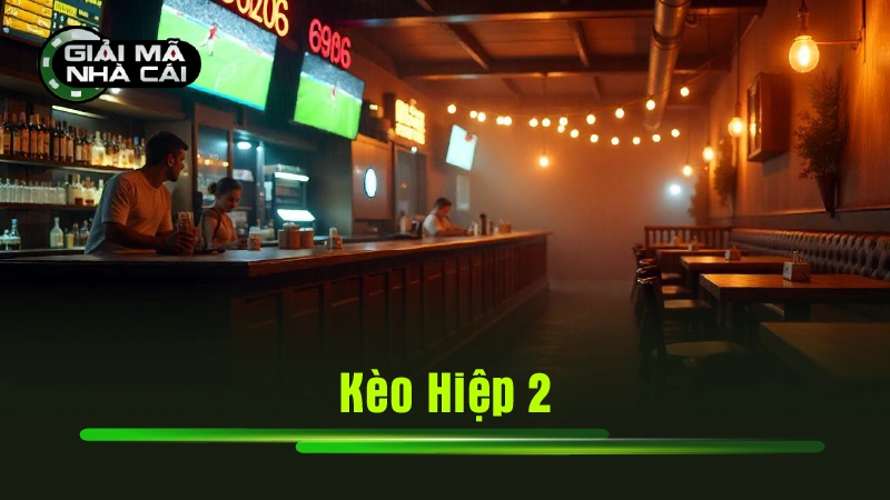 kèo hiệp 2