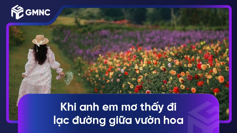 Khi anh em mơ thấy đi lạc đường giữa vườn hoa
