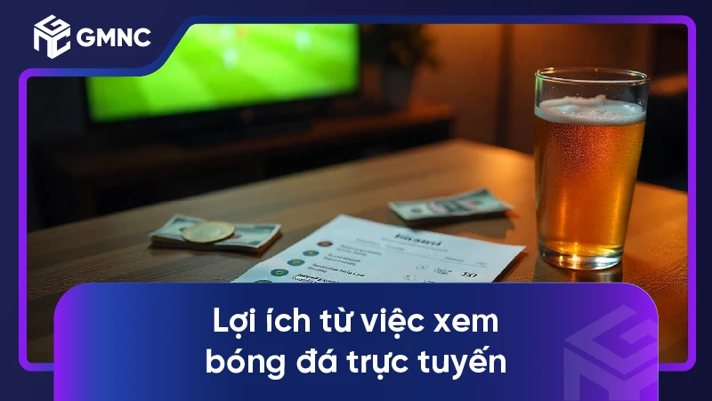Lợi ích từ việc xem bóng đá trực tuyến