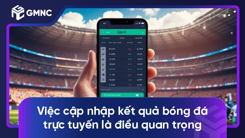 Việc cập nhập kết quả bóng đá trực tuyến là điều quan trọng