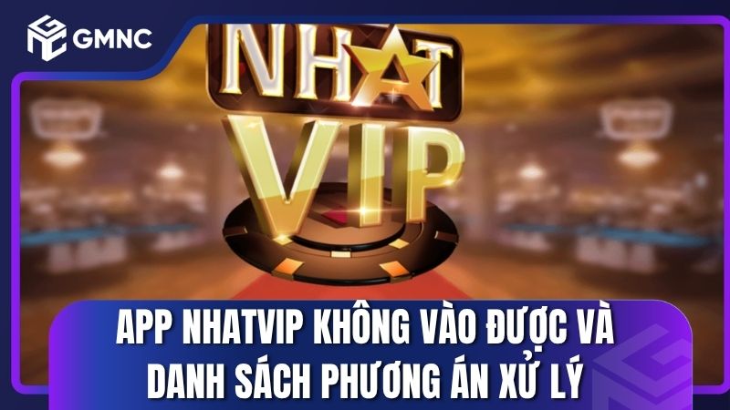 App Nhatvip không vào được