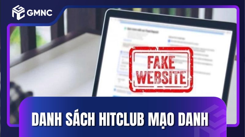 Chi tiết về danh sách Hitclub mạo danh bị triệt phá